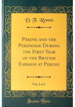 Peking and the Pekingese During the First Year Volume 2 of 2 reprint z 1865 r