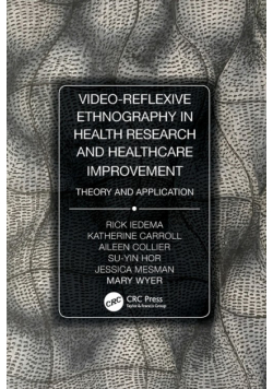Video-Reflexive Ethnography in Health Research and Healthcare Improvement