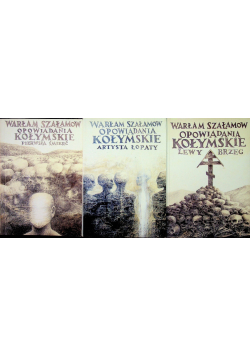 Opowiadania kołymskie Tom 1 do 3