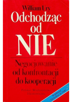 Odchodząc od NIE Negocjowanie od konfrontacji do kooperacji