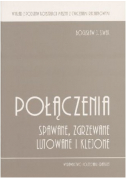 Połączenia spawane, zgrzewane, lutowane i klejone
