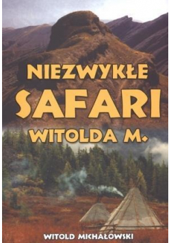 Niezwykłe safari Witolda M