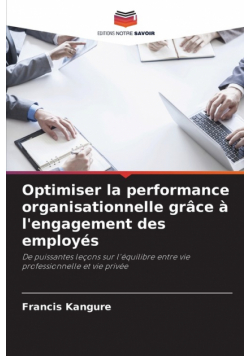 Optimiser la performance organisationnelle grâce à l'engagement des employés