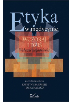 Etyka w medycynie - wczoraj i dziś