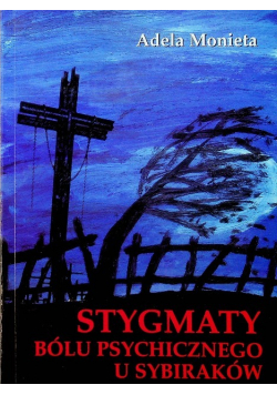 Stygmaty Bólu psychicznego u sybiraków