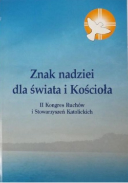 Znak nadziei dla świata i Kościoła