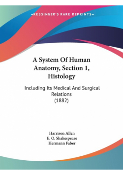 A System Of Human Anatomy, Section 1, Histology