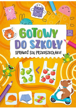 Gotowy do szkoły. Sprawdź się przedszkolaku!