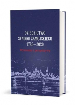 Dziedzictwo Synodu Zamojskiego 1720-2020...