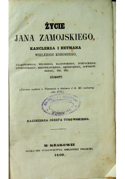 Życie Jana Zamojskiego kanclerza i hetmana 1860 r.