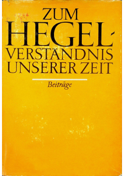 Zum Hegelverstandnis unserer Zeit