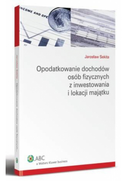 Opodatkowanie dochodów osób fizycznych z inwestowania i lokacji majątku