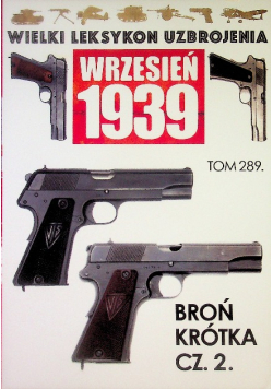 Wielki Lek Uzbrojenia Tom 289 Broń Krótka Część 2