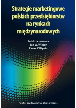 Strategie marketingowe polskich przedsiębiorstw na rynkach międzynarodowych