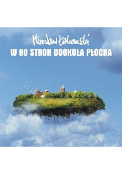 W 80 stron dookoła Płocka