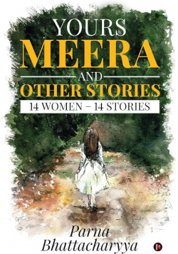 Yours Meera and Other Stories: 14 Women 14 Stories
