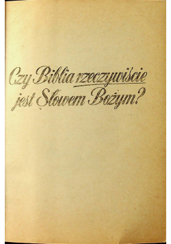 Czy Biblia rzeczywiście jest słowem bożym