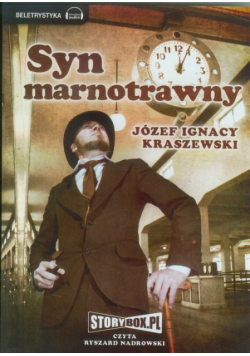 Kraszewski Józef Ignacy - Syn marnotrawny, Audiobook