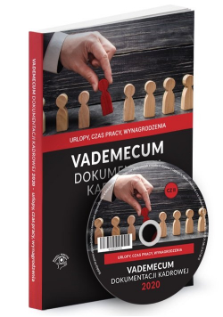 Vademecum dokumentacji kadrowej 2020 Część 2 - Urlopy, czas pracy, wynagrodzenia + CD