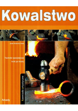 Kowalstwo: Rzemiosło artystyczne /Arkady