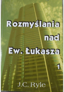 Rozmyślania nad Ew. Łukasza 1