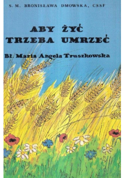 Aby żyć trzeba umierać