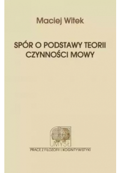 Spór o podstawy teorii czynności mowy