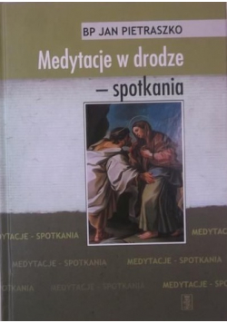 Medytacje w drodze spotkania