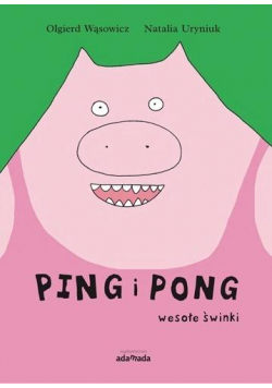 Ping i Pong. Wesołe świnki