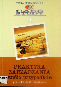 Praktyka zarządzania Studia przypadków