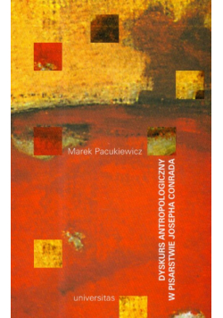 Pacukiewicz Marek - Dyskurs antropologiczny w pisarstwie Josepha Conrada