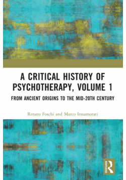 A Critical History of Psychotherapy, Volume 1