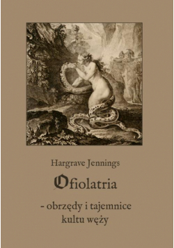Ofiolatria – obrzędy i tajemnice kultu węży