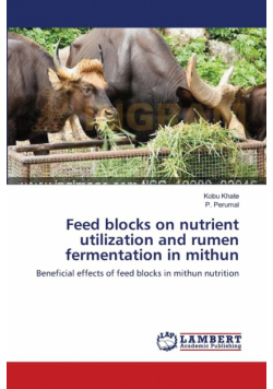 Feed blocks on nutrient utilization and rumen fermentation in mithun