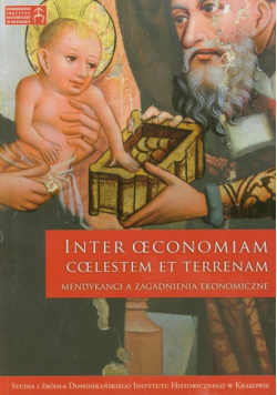 Inter oeconomiam coelestem et terrenam Mendykanci a zagadnienia ekonomiczne