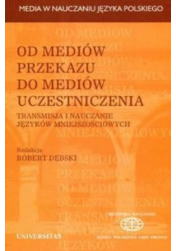 Od mediów przekazu do mediów uczestniczenia