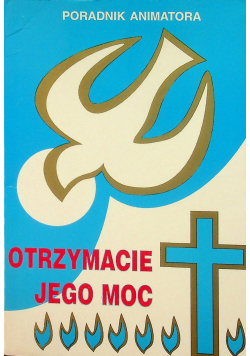 Otrzymacie jego moc