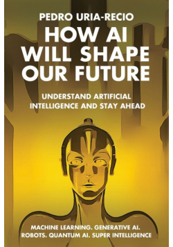 How AI Will Shape Our Future