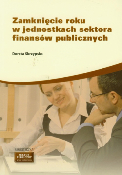 Zamknięcie roku w jednostkach sektora finansów publicznych