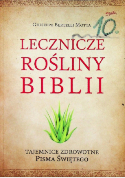 Lecznicze rośliny Biblii Tajemnice zdrowotne