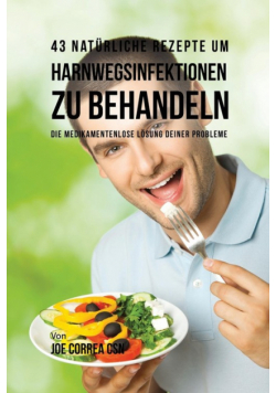 43 natürliche Rezepte um Harnwegsinfektionen zu behandeln