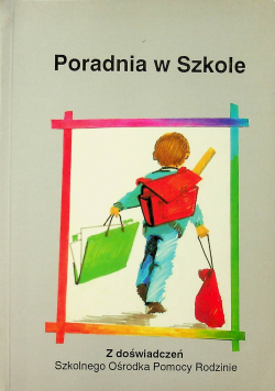 Poradnia w szkole Z doświadczeń Szkolnego Ośrodka Pomocy Rodzinie