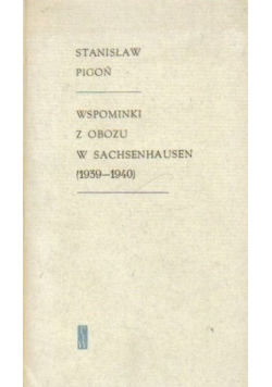 Wspominki z obozu w Sachsenhausen 1939 - 1940