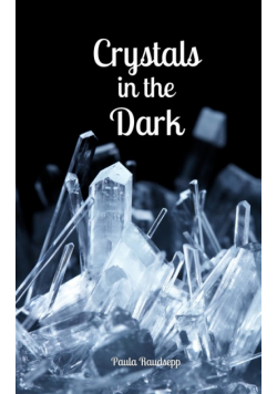 Crystals in the Dark