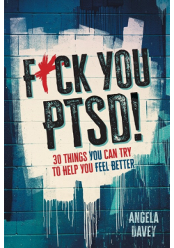 F*ck You PTSD!