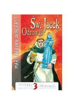 Ścieżki świętych - Św. Jacek Odrowąż