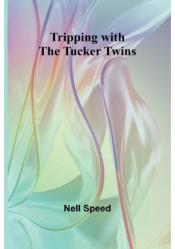Tripping with the Tucker Twins