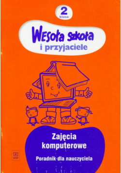 Lewandowska Beata - Wesoła szkoła i przyjaciele 2 Zajęcia komputerowe Poradnik dla nauczyciela