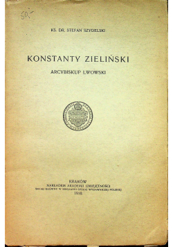 Konstanty Zieliński Arcybiskup Lwowski 1910 r.