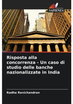 Risposta alla concorrenza - Un caso di studio delle banche nazionalizzate in India